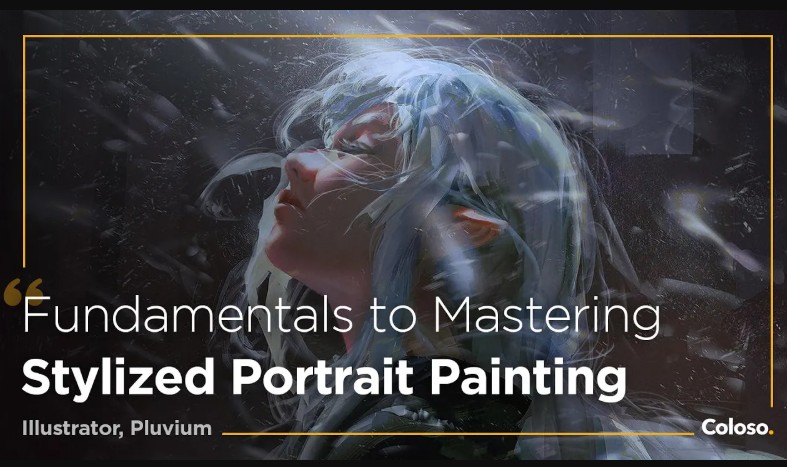 Coloso Fundamentals to Mastering Stylized Portrait Painting