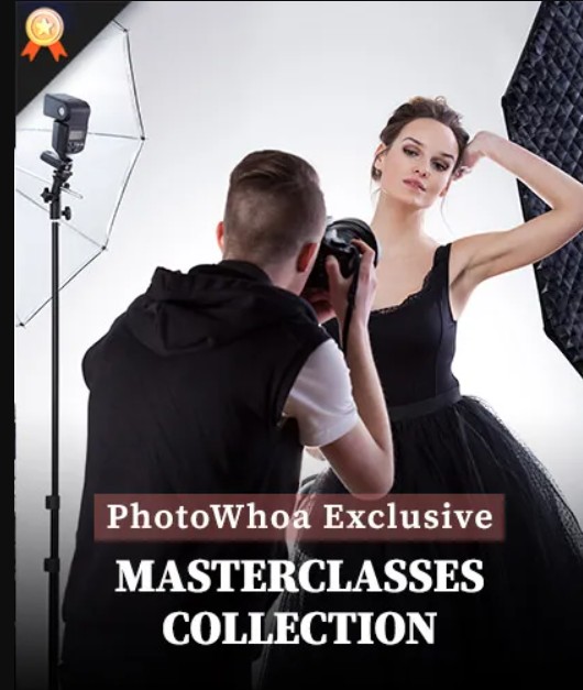 PhotoWhoa – PhotoWhoa Exclusive Masterclasses Collection By PhotoWhoa