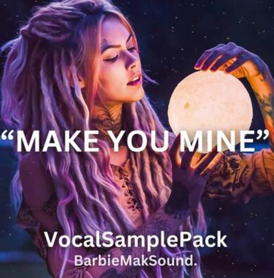 Barbie Mak MAKE YOU MINE - Female Vocal Sample Pack