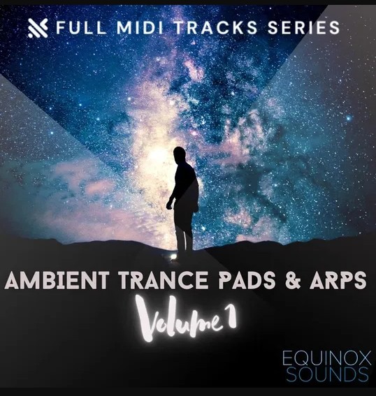 Equinox Sounds Full MIDI Tracks Series: Ambient Trance Pads & Arps Vol 1