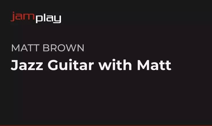 Jamplay Jazz Guitar with Matt Brown