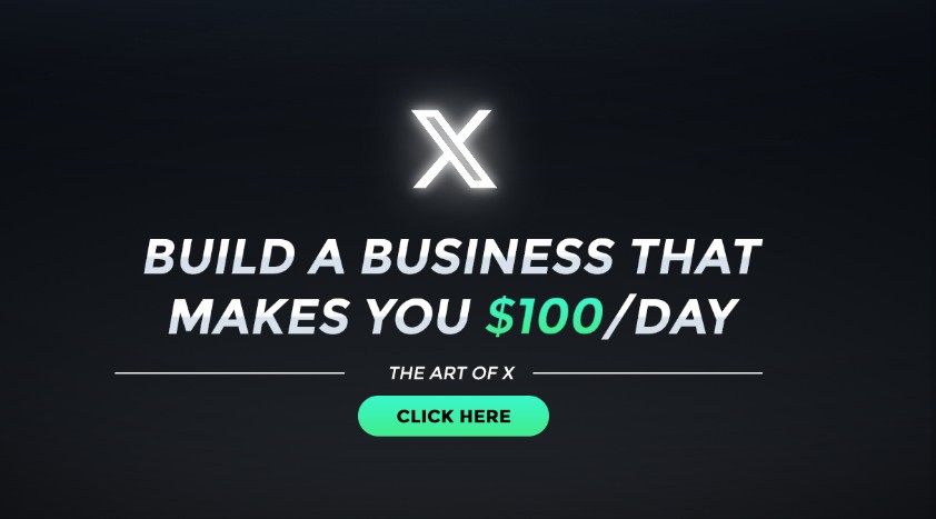 LifeMathMoney – The Art of X (Twitter): Build a Business That Makes You $100/Day (UPDATED JUNE 2024)