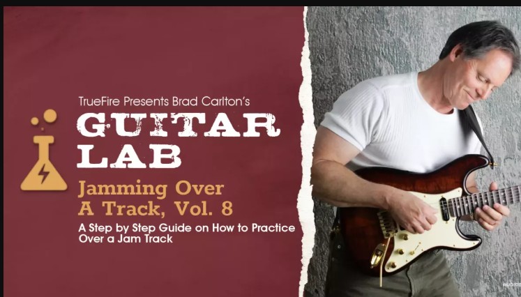 Truefire Brad Carlton's Guitar Lab: Jamming Over A Track Vol. 8