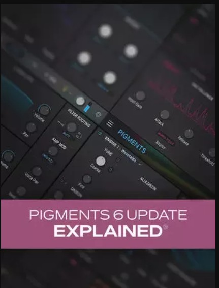 Groove3 Pigments 6 Update Explained