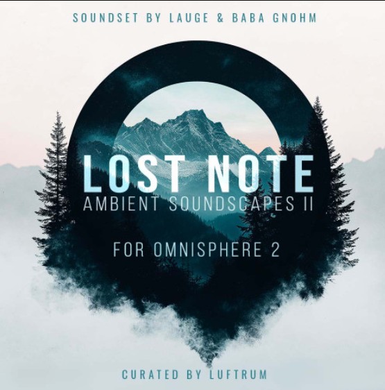 Luftrum Lost Note Ambient Soundscapes II for Omnisphere 2