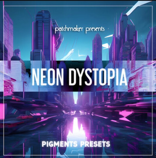 Patchmaker Neon Dystopia Arturia Pigments
