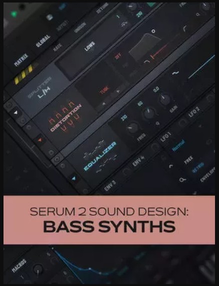 Groove3 Serum 2 Sound Design: Bass Synths