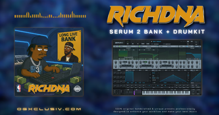 OGXCLUSIV Richdna (Serum 2 Bank + Drumkit)